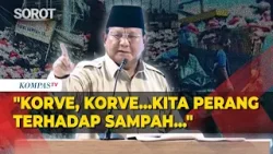 Prabowo Nyatakan Perang Terhadap Sampah, Perintah Menteri hingga TNI-Polri: Korve, Korve! Prabowo Nyatakan Perang Terhadap Sampah, Perintah Menteri hingga TNI-Polri: Korve, Korve!