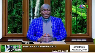 DAILY FOUNTAIN DEVOTIONAL FOR AUGUST 24, 2026 -  THE REV'D CALEB U. NWANOLUE