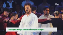 Székelyudvarhelyre érkezik az Én népem folkopera