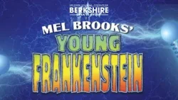 Berkshire Theatre Group presents Young Frankenstein: "Transylvania Mania"