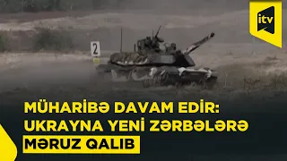 Rusiya ordusunun Ukraynaya son zərbələri nəticəsində 11 nəfər ölüb, onlarla yaralı var