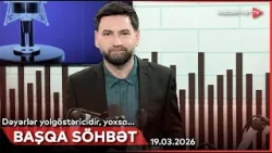 Başqa söhbət - Dəyərlər yolgöstəricidir, yoxsa cəmiyyəti nəzarətdə saxlama alətidir? | 19.03.2026