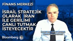 Finans Merkezi -"İsrail Stratejik Olarak İran ile Gerilimi Canlı Tutmak İsteyecektir"| 16 Nisan 2024