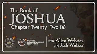 Chapter 22a — The Book of Joshua | If You Mark in Your Bible