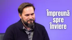 Împreună spre Înviere - Florin Estefan / Interviu cu Simona Vancea