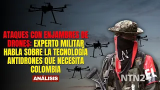 DRONE SWARM ATTACKS: Military expert on the anti-drone technology Colombia needs