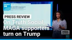 On Truth Social, die-hard MAGA supporters start to turn on Trump • FRANCE 24 English