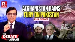 Debate With Arnab: Afghanistan Strikes Deep Inside Pakistan As Munir Seeks Ceasefire Debate With Arnab: Afghanistan Strikes Deep Inside Pakistan As Munir Seeks Ceasefire