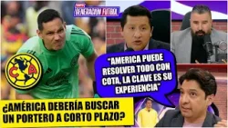 AMÉRICA NO TENDRÁ NADA QUÉ TEMER, PORTERÍA está CUBIERTA ¿O debe buscar otro ARQUERO? | Generación F