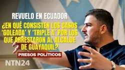 Revuelo en Ecuador tras el arresto del alcalde de Guayaquil, señalado de varios delitos