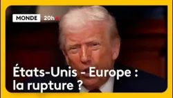 États-Unis - Europe : la rupture ?