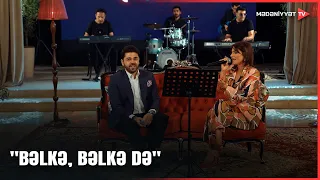 Samira ƏliMəryəm & Zülfü Əsədzadə - "Bəlkə, bəlkə də"