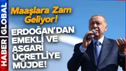 Erdoğan Az Önce Açıkladı: Temmuz Ayında Emekli ve Asgari Ücrete Zam Sinyali!