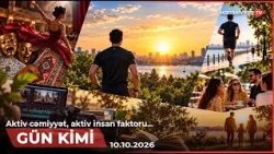 Gün kimi - Aktiv cəmiyyət, aktiv insan faktoru... | 10.10.2026