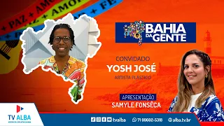 BAHIA DA GENTE - GUEST YOSH JOSÉ - 08/14/2026