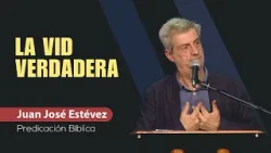 La Vid Verdadera // Explicación Bíblica - Juan José Estévez