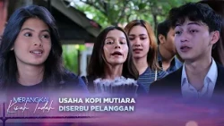 Kenzo Buat Usaha Kopi Mutiara Lasi Manis? | Merangkai Kisah Indah - Episode 453