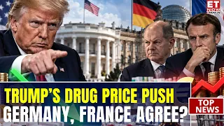 Trump’s Drug Price Pressure: Germany, France ‘Had To Agree’ To Higher Prices | What He Said