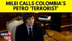 Colombia Expels Argentine Diplomats After Milei Calls Petro ‘Terrorist Murderer’ | N18V | News18
