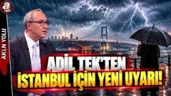 "Yarın Akşam İstanbul'u Kuvvetli Sağanak Bekliyor" | A Haber