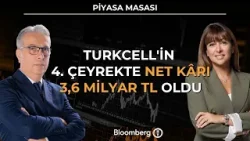 Piyasa Masası - Turkcell'in 4. Çeyrekte Net Kârı 3,6 Milyar TL Oldu | 6 Mart 2026