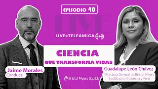 Science That Transforms Lives #LiveXTeleamiga – Episode 40 I Guadalupe León Chávez