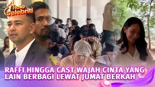 Raffi Ahmad Hingga Pemain Wajah Cinta Yang Lain Gelar Jumat Berkah | Halo Selebriti
