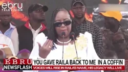 “You Returned Raila to Me in a Coffin, but His Legacy Will Live Forever.” #ebrunews