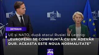 UE și NATO, după atacul Rusiei la Leipzig: „Europenii se confruntă cu un adevăr dur"
