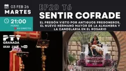 ? SENTIR COFRADE GRANADA HD | T06E20 | El Pregón visto por antiguos pregoneros  | 03 feb