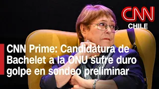 Duro revés para Bachelet en la ONU: Obtiene solo un voto de apoyo en sondeo preliminar | CNN Prime