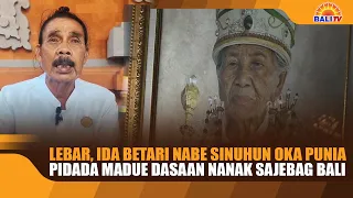 LEBAR, IDA BETARI NABE SINUHUN OKA PUNIA PIDADA MADUE DASAAN NANAK SAJEBAG BALI