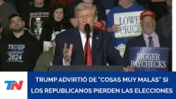 Trump advirtió de "cosas muy malas" si los republicanos pierden elecciones de medio mandato