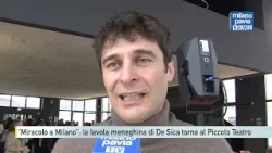 “Miracolo a Milano”: la favola meneghina di De Sica torna al Piccolo Teatro “Miracolo a Milano”: la favola meneghina di De Sica torna al Piccolo Teatro
