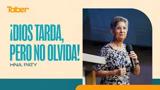 God is never late, but He never forgets! | Sis. Paty