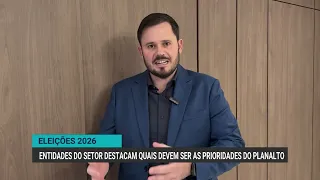Eleições 2026 | Entidades do setor apontam prioridades para o próximo presidente