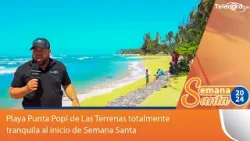 Playa Punta Popi de Las Terrenas totalmente tranquila al inicio de Semana Santa #TelenordSS2024