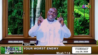 DAILY FOUNTAIN DEVOTIONAL FOR JULY 28, 2026 -  THE VEN. NONSO UCHECHUKWU