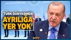 Breaking News: Erdoğan's Message to the Turkic World: 'There Is No Place for Division, We Are All...