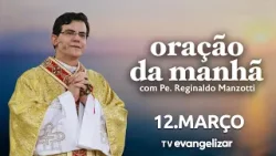 Oração da Manhã | 12/03/26 | com @PadreManzottiOficial