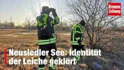 Neusiedler See: Identität der Leiche geklärt | krone.tv NEWS