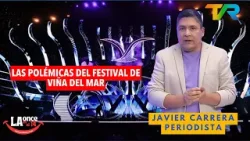 LAS POLÉMICAS DEL FESTIVAL DE VIÑA DEL MAR CON JAVIER CARRERA | LA ONCE EN EL 14