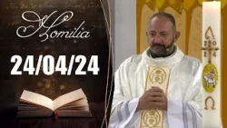 Homilia Diária | 24/04/24 | Padre Valdinei de Almeida