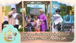 Sukses Jadi Bos Orkes, IGUN BAGI-BAGI AMPLOP! - INDAHNYA RAMADAN (10/3/26) P1