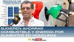 Sugieren ahorrar combustible y energía por aumentos en Honduras