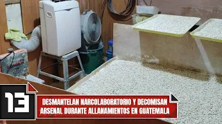 Drug lab dismantled and arsenal seized during raids in Guatemala