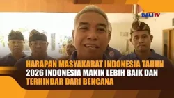 HARAPAN MASYAKARAT INDONESIA TAHUN 2026 INDONESIA MAKIN LEBIH BAIK DAN TERHINDAR DARI BENCANA