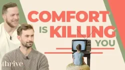 Comfort Is Quietly Killing Your Faith | Thrive Ep. 336