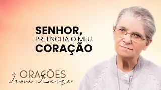 Oração da Irmã Luiza | Senhor, preencha o meu coração | Rede Século 21