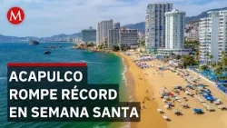 Acapulco renace en Semana Santa 2026 con 96% de ocupación hotelera